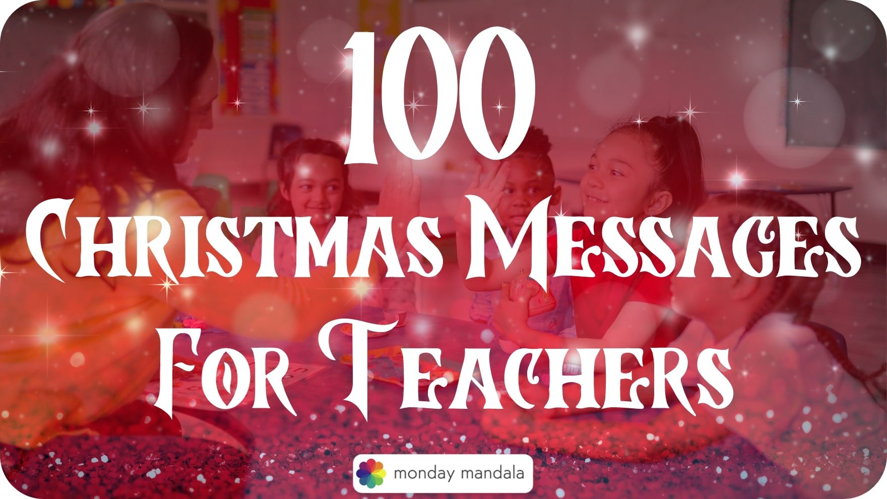 100 Christmas Messages For Teachers (Funny & Heartfelt)